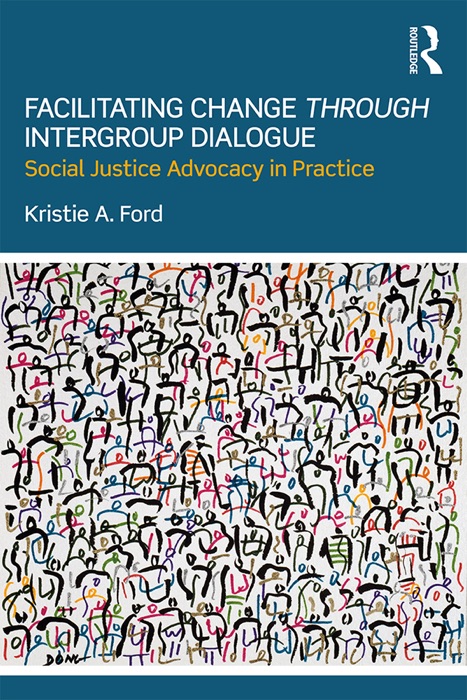 Facilitating Change through Intergroup Dialogue