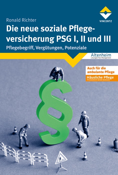 Die neue soziale Pflegeversicherung - PSG I, II und III