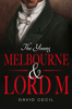 The Young Melbourne & Lord M - Lord David Cecil