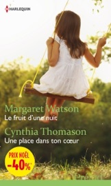 Le fruit d'une nuit - Une place dans ton coeur - Margaret Watson & Cynthia Thomason by  Margaret Watson & Cynthia Thomason PDF Download