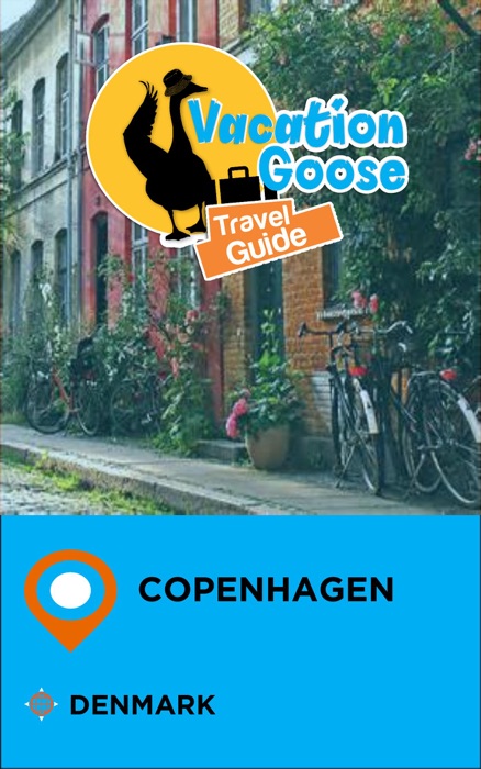 Vacation Goose Travel Guide Copenhagen Denmark