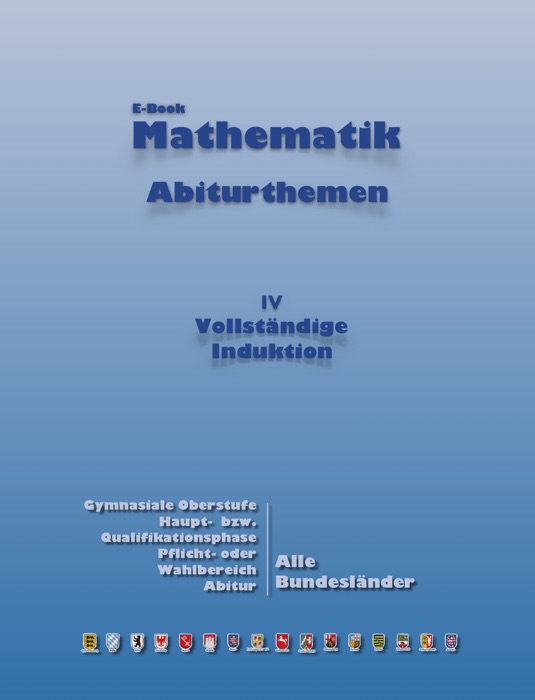 Mathematik Abiturthemen IV: Vollständige Induktion