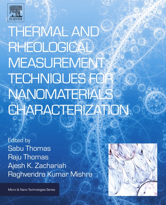 Thermal and Rheological Measurement Techniques for Nanomaterials Characterization (Enhanced Edition)