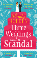 Wendy Holden - Three Weddings and a Scandal artwork