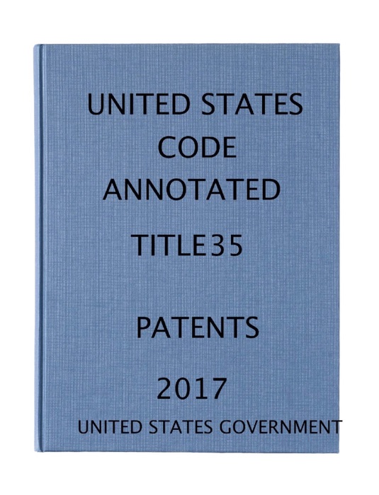 USCA. Title 35 Patents 2017