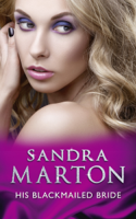 Sandra Marton - His Blackmailed Bride artwork