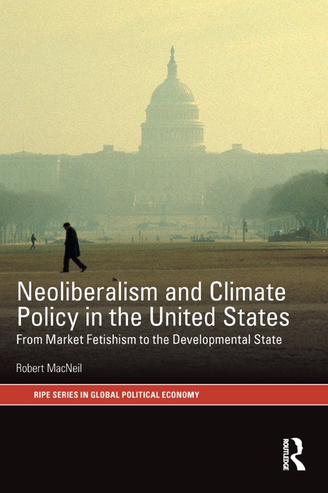 Neoliberalism and Climate Policy in the United States