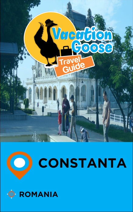 Vacation Goose Travel Guide Constanta Romania