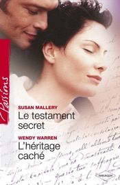 Le testament secret - L'héritage caché (Harlequin Passions) - Susan Mallery & Wendy Warren by  Susan Mallery & Wendy Warren PDF Download