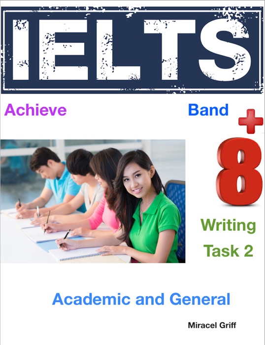 Achieve IELTS Academic Writing Success Band 8