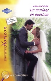 Un mariage en question (Harlequin Horizon) - Myrna Mackenzie by  Myrna Mackenzie PDF Download