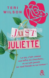 Just Juliette - Teri Wilson by  Teri Wilson PDF Download