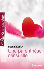 Une parenthèse sensuelle - Leslie Kelly by  Leslie Kelly PDF Download