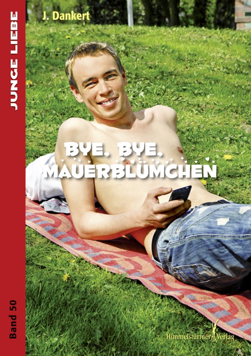 Bye , bye Mauerblümchen