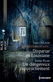 Disparue en louisiane - Un dangereux rapprochement - Jana DeLeon & Jenna Ryan by  Jana DeLeon & Jenna Ryan PDF Download