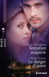 Tentation suspecte - Le danger d'aimer - Colleen Thompson & Vickie Taylor by  Colleen Thompson & Vickie Taylor PDF Download
