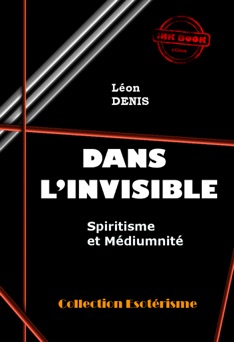 Dans l'invisible - Leon Denis