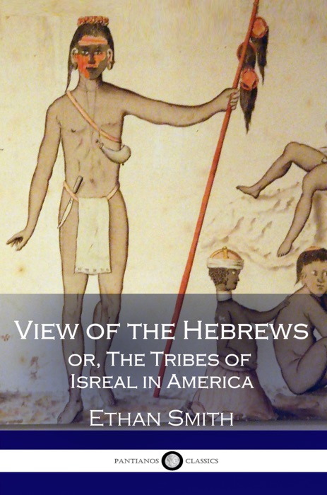 View of the Hebrews or, The Tribes of Isreal in America