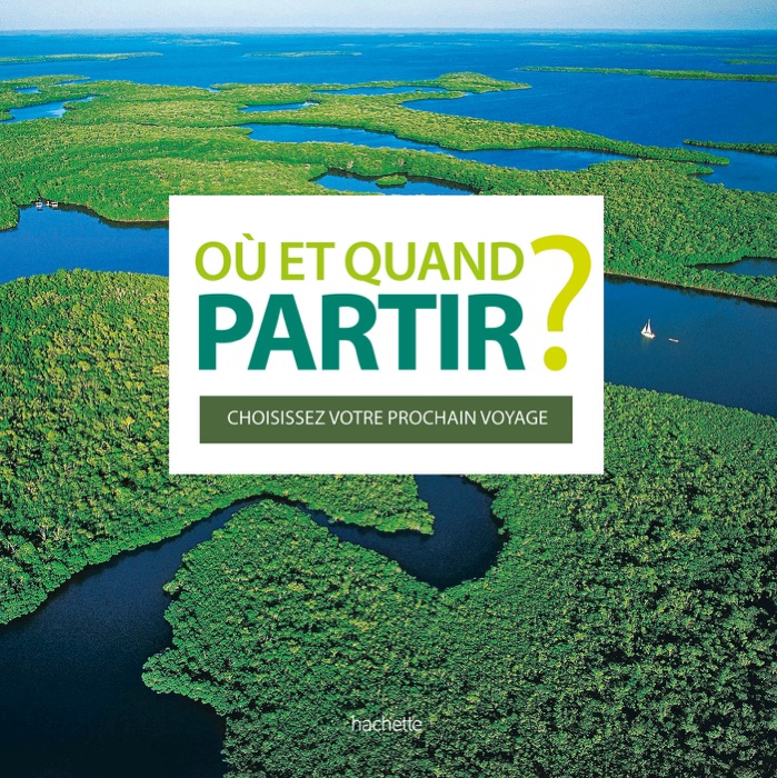 Où et quand partir ?