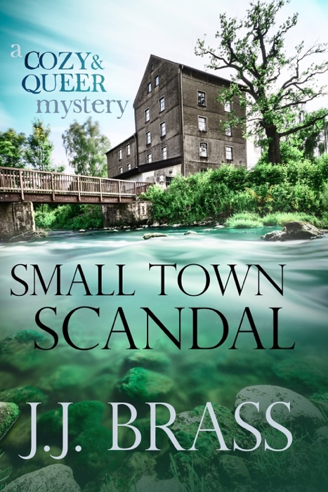 Small Town Scandal: A Queer and Cozy Mystery