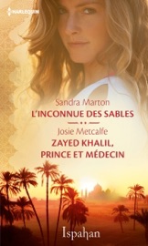 L'inconnue des sables - Zayed Khalil, prince et médecin - Sandra Marton & Josie Metcalfe by  Sandra Marton & Josie Metcalfe PDF Download