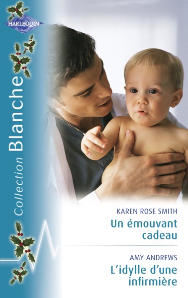 Un émouvant cadeau - L'idylle d'une infirmière (Harlequin Blanche)