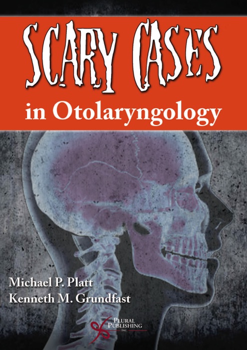 Scary Cases in Otolaryngology