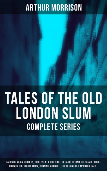 Tales of the Old London Slum – Complete Series