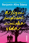 A lógica inexplicável da minha vida - Benjamin Alire Sáenz