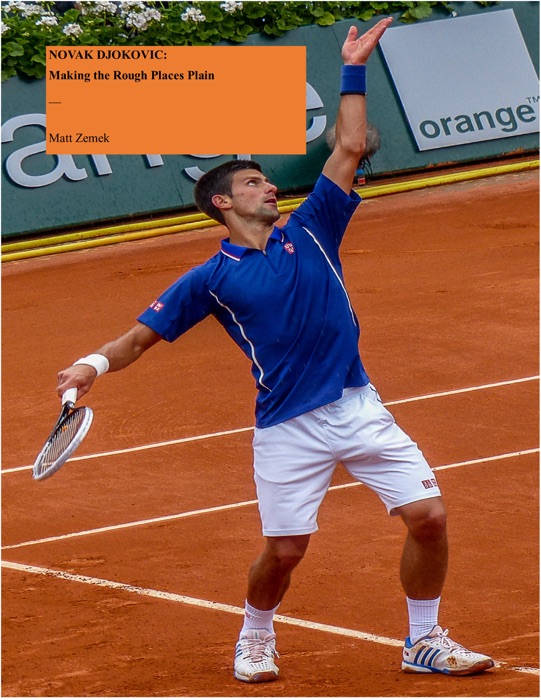 Novak Djokovic: Making the Rough Places Plain