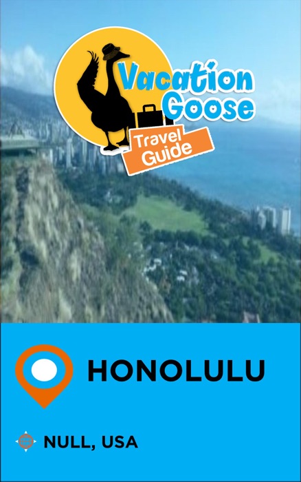 Vacation Goose Travel Guide Honolulu null, USA