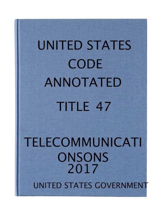 USCA. TITLE 47. Telecommunications