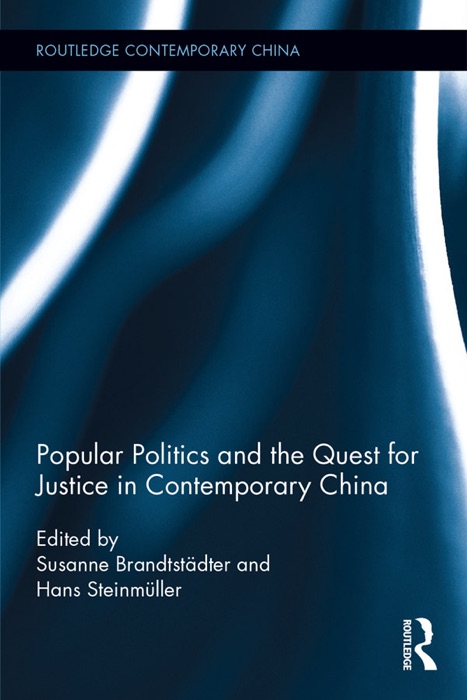 Popular Politics and the Quest for Justice in Contemporary China