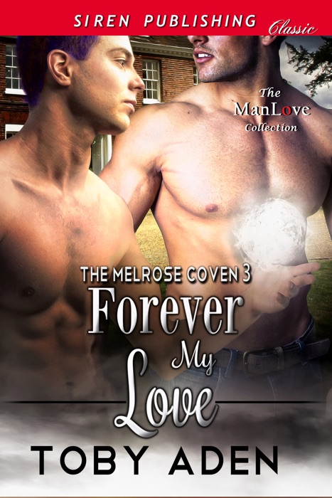 Forever My Love [The Melrose Coven 3]