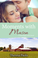 Theresa Paolo - Moments with Mason (A Red Maple Falls Novel, #3) artwork