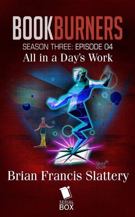 All in a Day's Work (Bookburners Season 3 Episode 4)