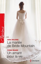La mariée de Bride Mountain - Un amant pour la vie - Victoria Pade & Fiona Brand by  Victoria Pade & Fiona Brand PDF Download