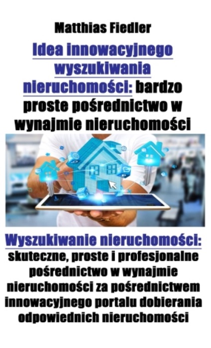 Idea innowacyjnego wyszukiwania nieruchomości: bardzo proste pośrednictwo w wynajmie nieruchomości
