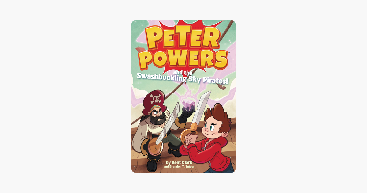 Peter Powers And The Swashbuckling Sky Pirates - 