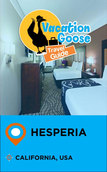 Vacation Goose Travel Guide Hesperia California, USA