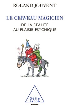 Le Cerveau magicien - Roland Jouvent