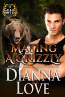 Dianna Love - Mating A Grizzly: League Of Gallize Shifters 2 artwork
