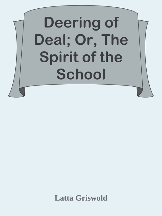 Deering of Deal; Or, The Spirit of the School