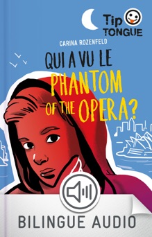 Qui a vu le Phantom of the Opera ? - collection Tip Tongue - A1 découverte - dès 10 ans - Carina Rozenfeld