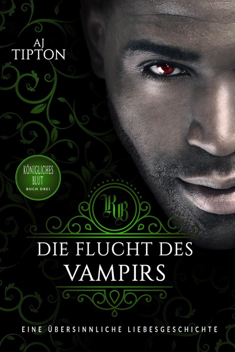 Die Flucht des Vampirs: Eine übersinnliche Liebesgeschichte