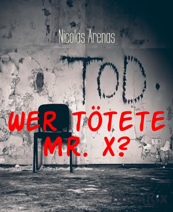 Wer tötete Mr. X?