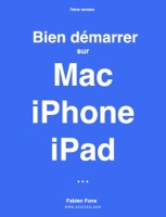 Bien démarrer sur Mac, iPhone, iPad