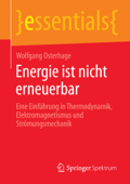 Energie ist nicht erneuerbar - Wolfgang Osterhage