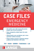 Case Files Emergency Medicine, Fourth Edition - Eugene C. Toy, Barry Simon, Kay Takenaka, Terrence H. Liu & Adam J. Rosh