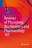 Reviews of Physiology, Biochemistry and Pharmacology, Vol. 167 - Bernd Nilius, Thomas Gudermann, Reinhard Jahn, Roland Lill, Stefan Offermanns & Ole H. Petersen